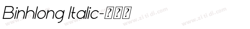 Binhlong Italic字体转换 Binhlong Italic字体转换